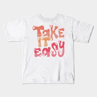 take it easy Kids T-Shirt